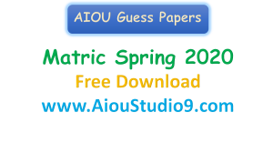 AIOU MATRIC FREE GUESS PAPERS SPRING 2020