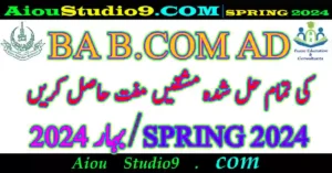 AIOU ASSIGNMENTS SPRING 2024 BACHELOR BA B.COM ASSOCIATE DEGREE AD FREE SOLVED PDF AIOU STUDIO 9